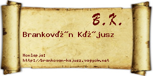 Brankován Kájusz névjegykártya